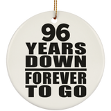 96th Anniversary 96 Years Down Forever to Go - Circle Ornament