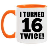 32nd Birthday I Turned 16 Twice - 11oz Accent Mug Orange