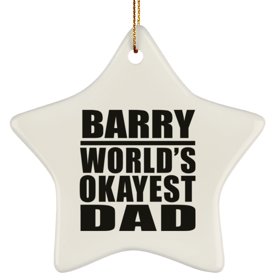 Barry World's Okayest Dad - Star Ornament