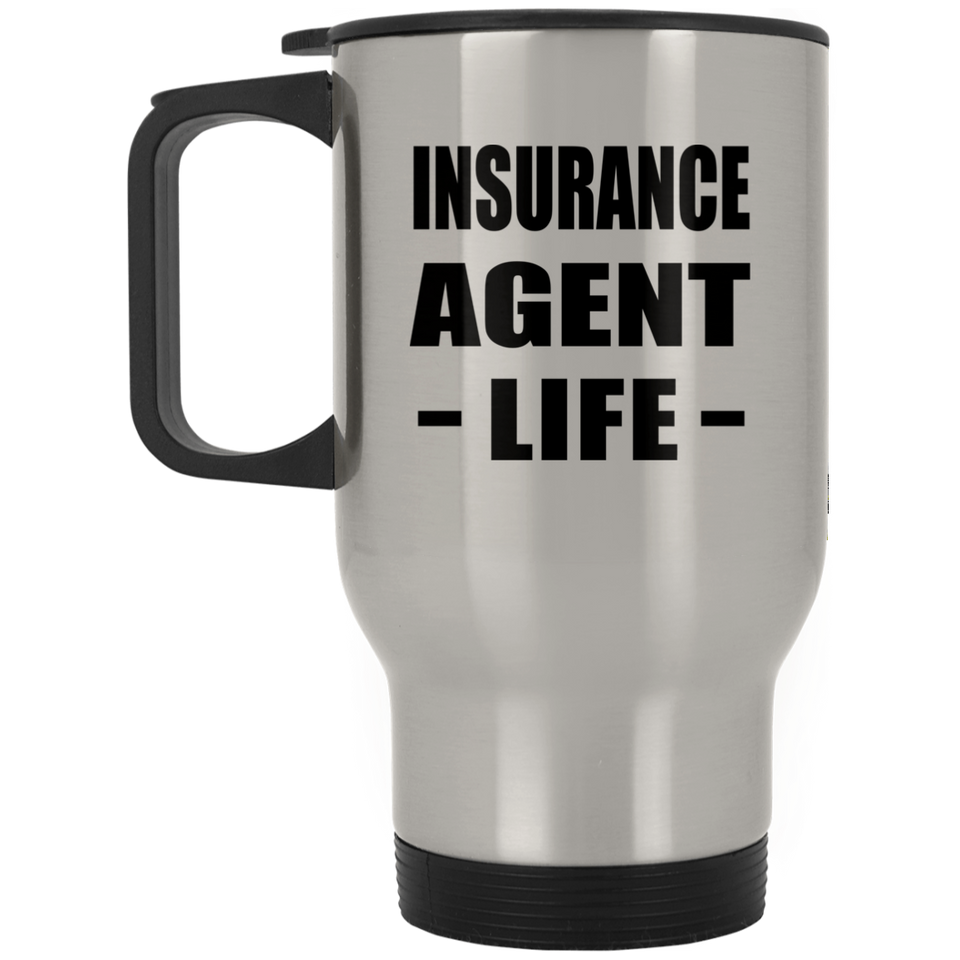Insurance Agent Life - Silver Travel Mug
