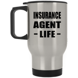 Insurance Agent Life - Silver Travel Mug