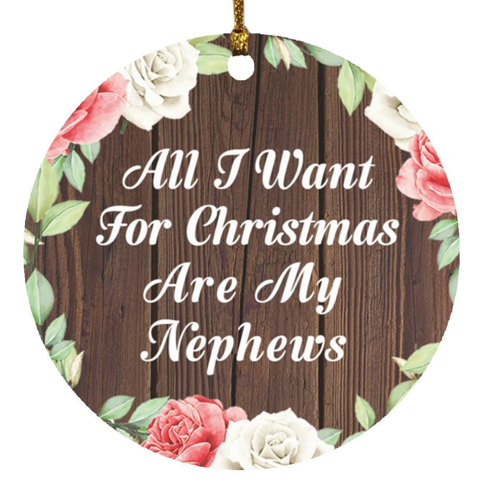 All I Want For Christmas Are My Nephews - Circle Ornament A