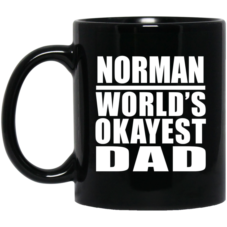 Norman World's Okayest Dad - 11 Oz Coffee Mug Black