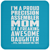 Proud Precision Assembler Mom Of Awesome Daughter - Drink Coaster