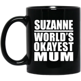 Suzanne World's Okayest Mum - 11 Oz Coffee Mug Black