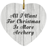 All I Want For Christmas Is More Archery - Heart Ornament F