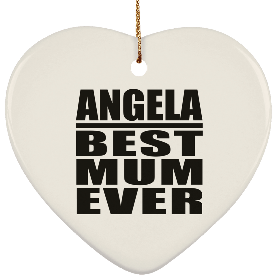 Angela Best Mum Ever - Heart Ornament