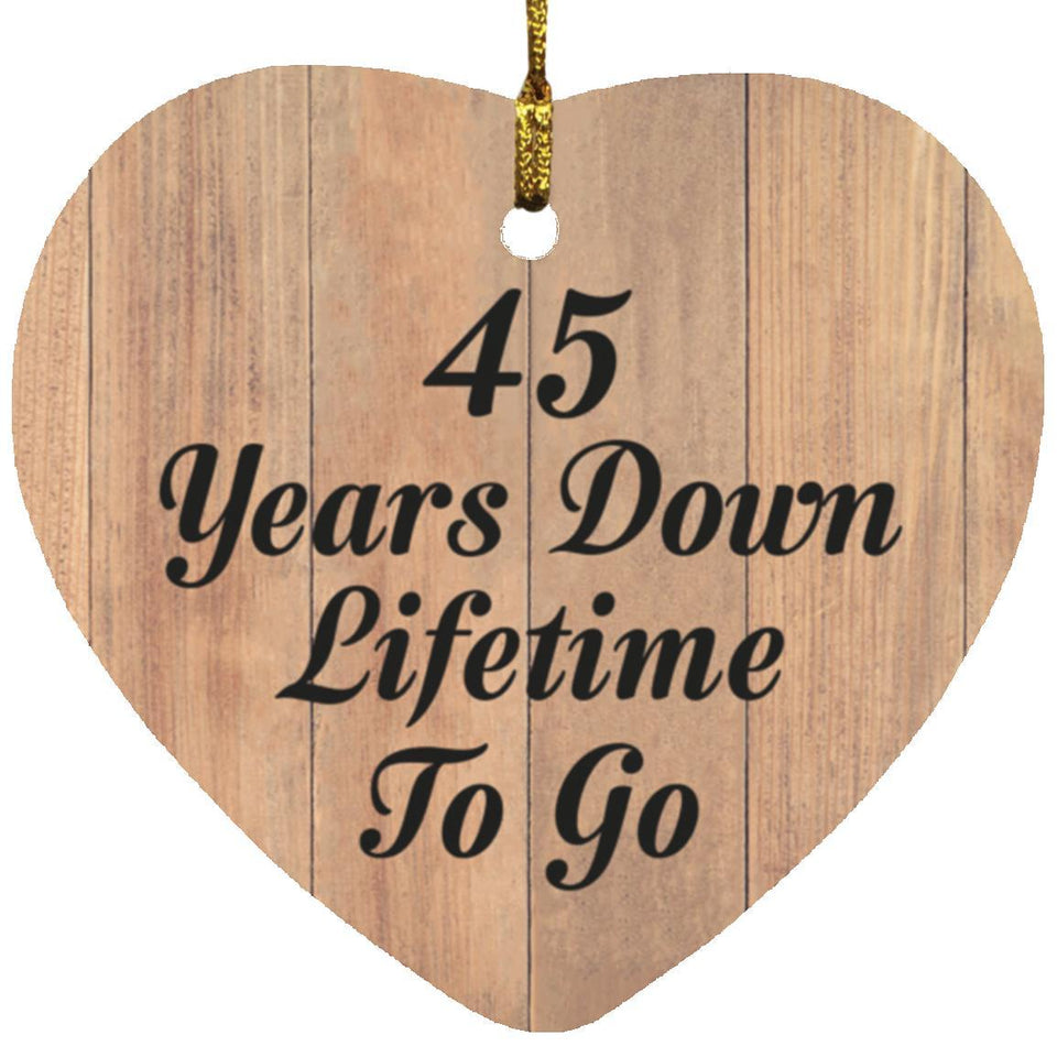 45th Anniversary 45 Years Down Lifetime To Go - Heart Ornament C