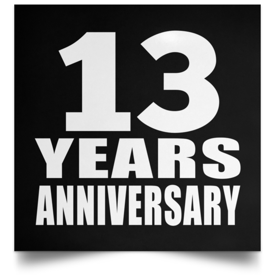 13th Anniversary 13 Years Anniversary - Poster Square