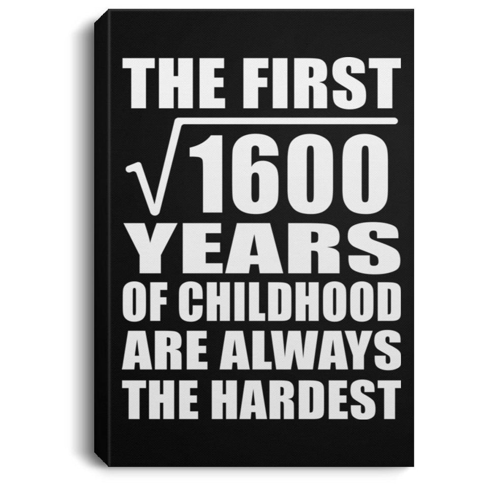 40th Birthday Square Root of 1600 Years of Childhood - Canvas Portrait