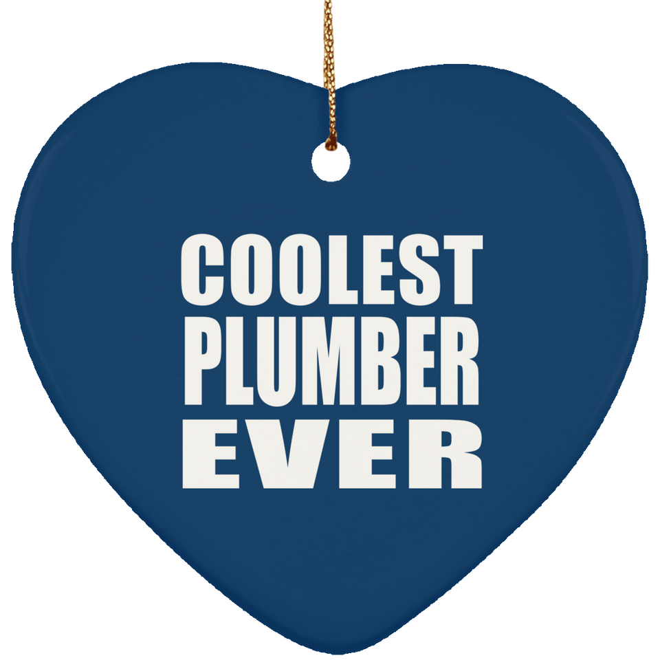 Coolest Plumber Ever - Heart Ornament