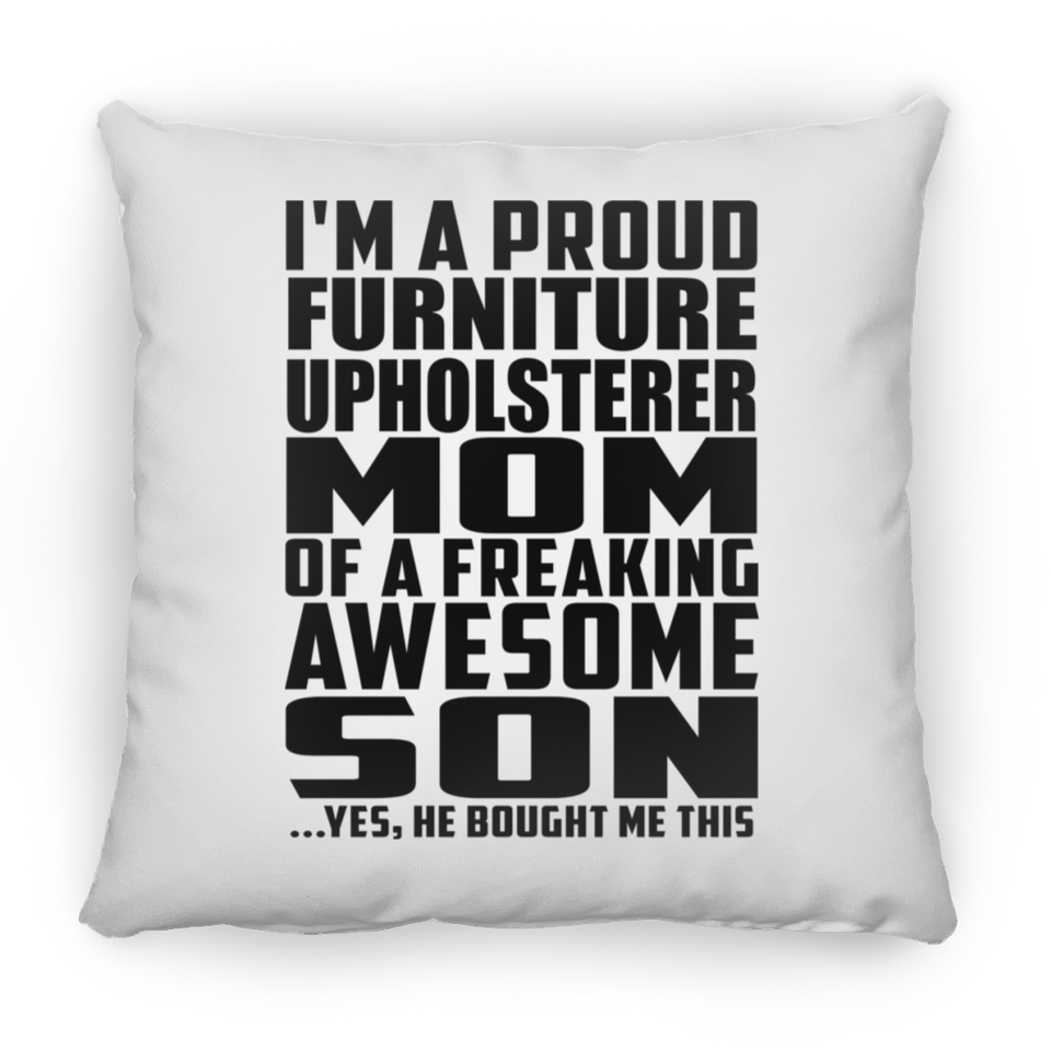 Proud Furniture Upholsterer Mom Of Awesome Son - Throw Pillow