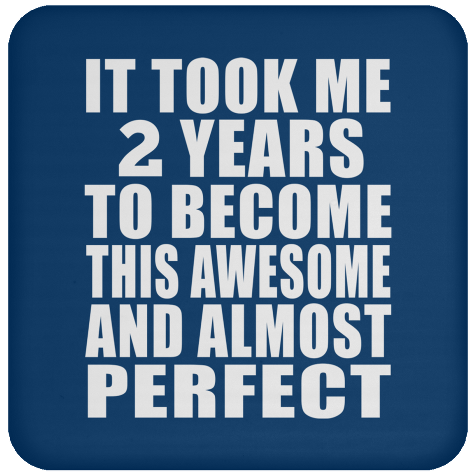 2nd Birthday Took 2 Years To Become Awesome & Perfect - Drink Coaster
