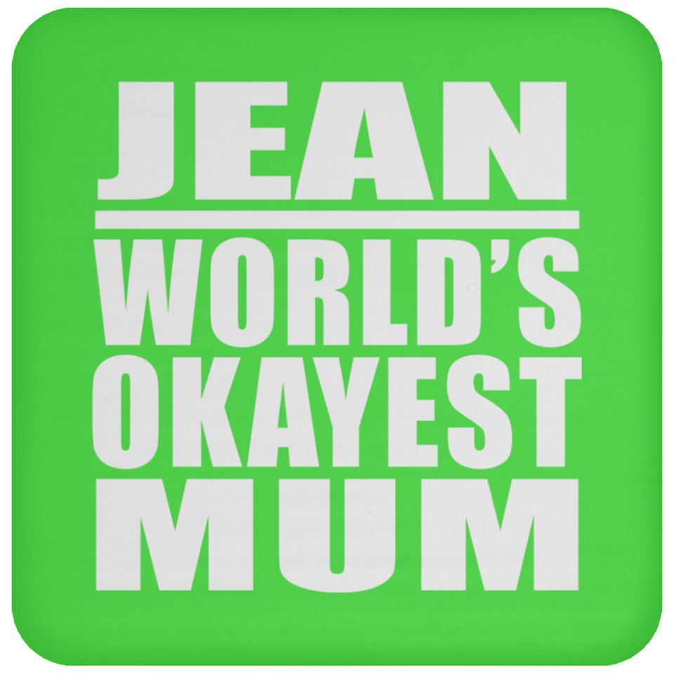 Jean World's Okayest Mum - Drink Coaster