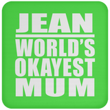 Jean World's Okayest Mum - Drink Coaster