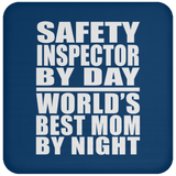 Safety Inspector By Day World's Best Mom By Night - Drink Coaster