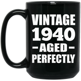 84th Birthday Vintage 1940 Aged Perfectly - 15oz Coffee Mug Black