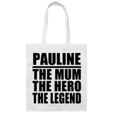 Pauline The Mum The Hero The Legend - Tote Bag White