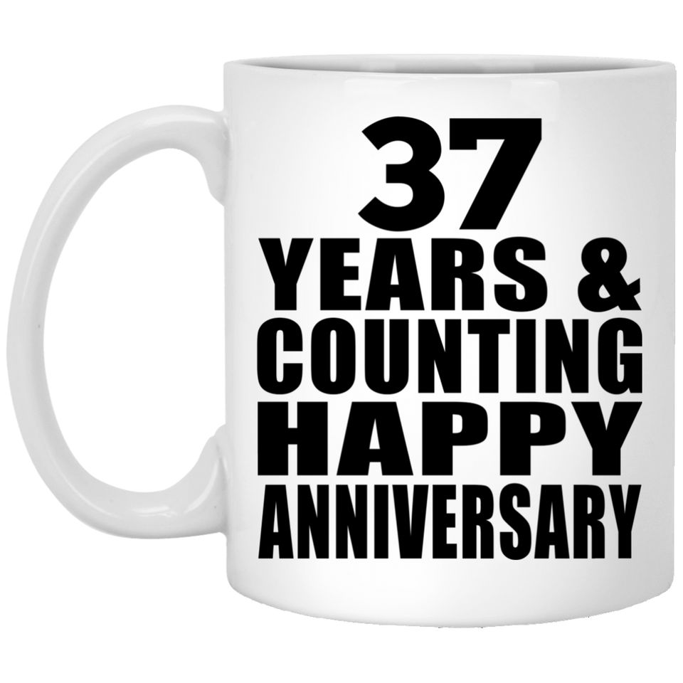 Happy 37th Anniversary 37 Years & Counting - 11 Oz Coffee Mug