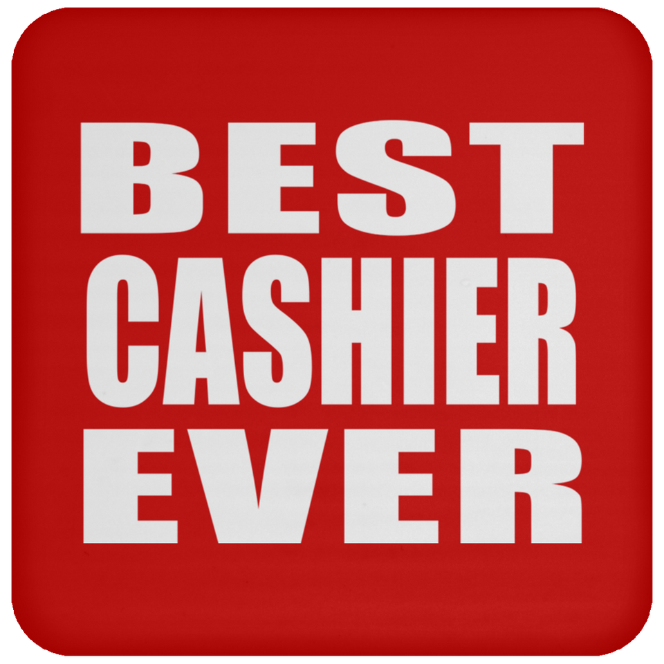 Best Cashier Ever - Drink Coaster