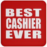 Best Cashier Ever - Drink Coaster