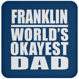 Franklin World's Okayest Dad - Drink Coaster