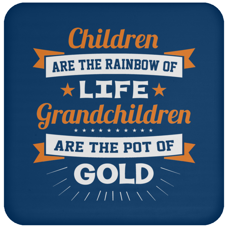 Children Are Rainbow Of Life, Grandchildren Are Pot Of Gold - Drink Coaster