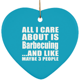 All I Care About Is Barbecuing - Heart Ornament