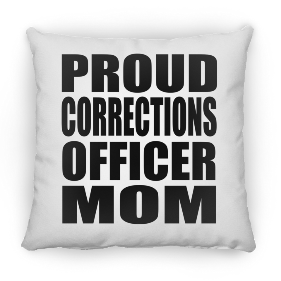 Proud Corrections Officer Mom - Throw Pillow