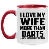 I Love My Wife More Than Darts - 11oz Accent Mug Red