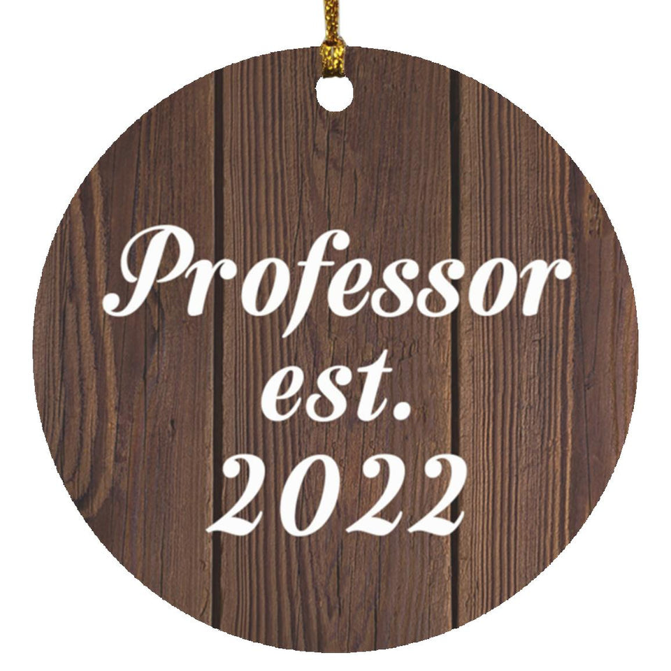 Professor Established EST. 2022 - Circle Ornament D