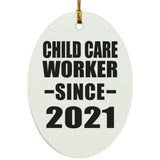 Child Care Worker Since 2021 - Oval Ornament