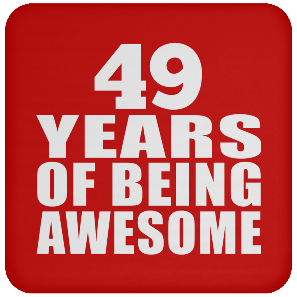 49th Birthday 49 Years Of Being Awesome - Drink Coaster
