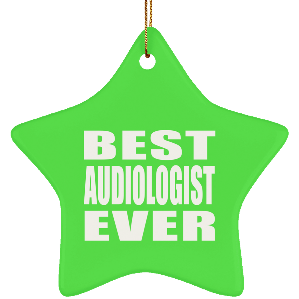 Best Audiologist Ever - Star Ornament