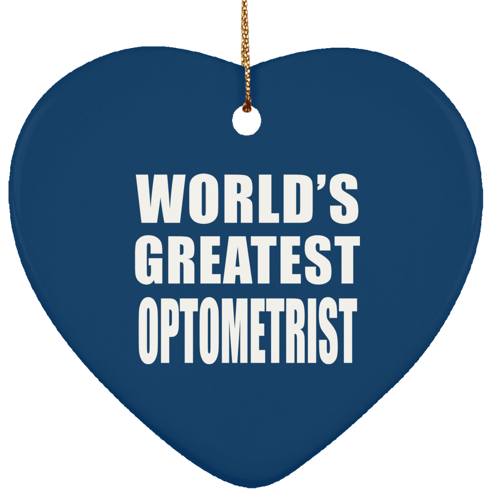 World's Greatest Optometrist - Heart Ornament