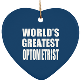 World's Greatest Optometrist - Heart Ornament