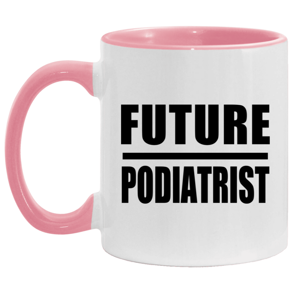 Future Podiatrist - 11oz Accent Mug Pink