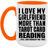I Love My Girlfriend More Than Tarot Card Reading - 15oz Accent Mug Orange