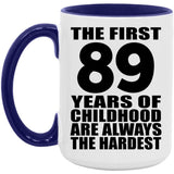 89th Birthday First 89 Years of Childhood Are The Hardest - 15oz Accent Mug Purple