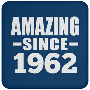 62nd Birthday Amazing Since 1962 - Drink Coaster