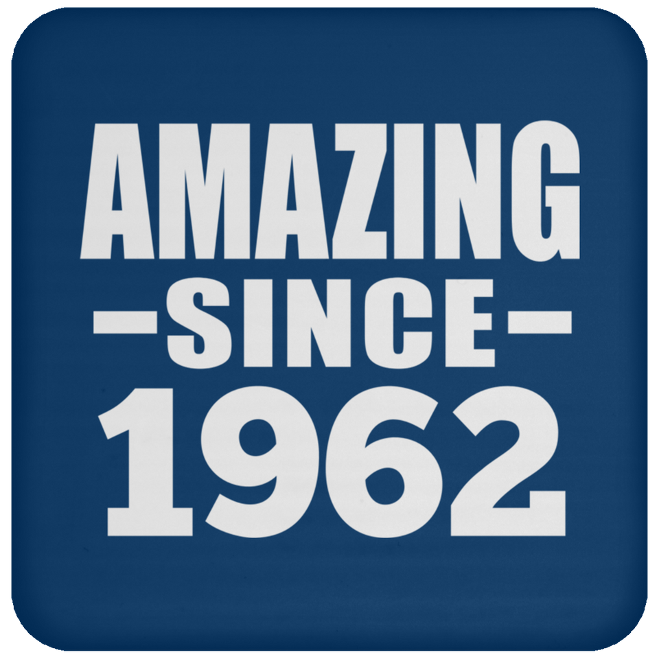62nd Birthday Amazing Since 1962 - Drink Coaster