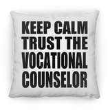 Keep Calm and Trust The Vocational Counselor - Throw Pillow
