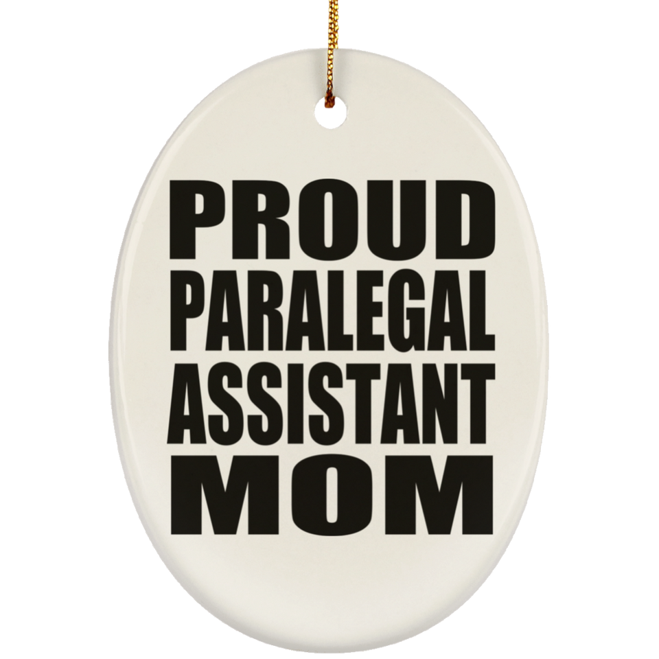 Proud Paralegal Assistant Mom - Oval Ornament