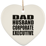 Dad Husband Corporate Executive - Heart Ornament