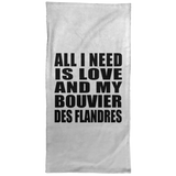 All I Need Is Love And My Bouvier Des Flandres - Hand Towel