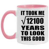 110th Birthday Took Square Root of 12100 Years To Look Good - 11oz Accent Mug Pink