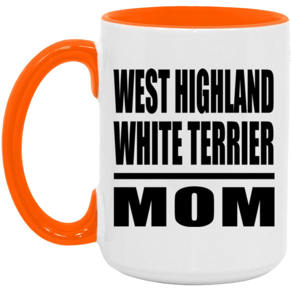 West Highland White Terrier Mom - 15oz Accent Mug Orange