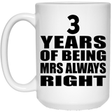 3rd Anniversary 3 Years of Being Mrs Always Right - 15oz Coffee Mug