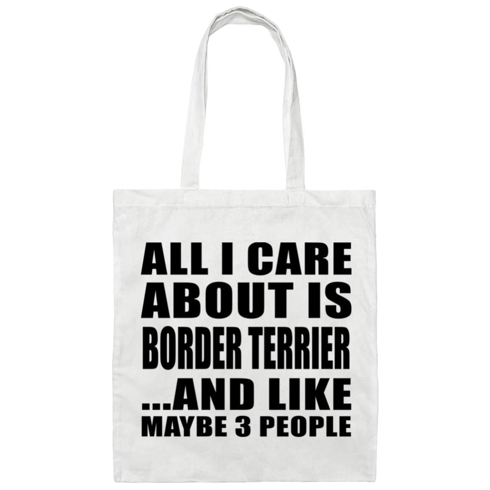 All I Care About Is Border Terrier - Tote Bag White