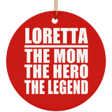 Loretta The Mom The Hero The Legend - Circle Ornament